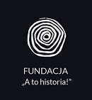 FUNDACJA "A TO HISTORIA"