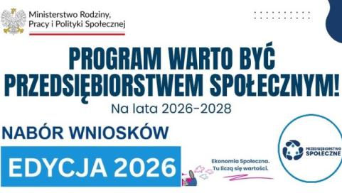 Grafika informacyjna Ministerstwa Rodziny, Pracy i Polityki Społecznej o naborze wniosków do programu „Warto być przedsiębiorstwem społecznym” na lata 2026–2028; widoczny napis „Nabór wniosków – Edycja 2026” oraz logo przedsiębiorstwa społecznego.